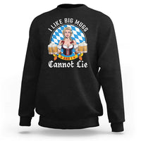 I Like Big Mugs And I Cannot Lie Sweatshirt Oktoberfest Party Beer Dirndl Bavarian Flag - Wonder Print Shop