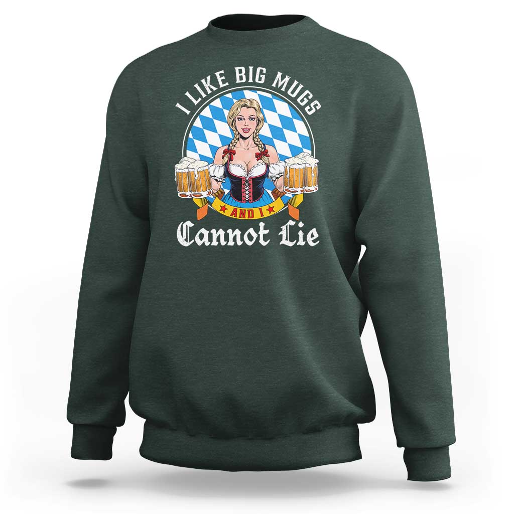 I Like Big Mugs And I Cannot Lie Sweatshirt Oktoberfest Party Beer Dirndl Bavarian Flag - Wonder Print Shop