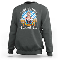 I Like Big Mugs And I Cannot Lie Sweatshirt Oktoberfest Party Beer Dirndl Bavarian Flag - Wonder Print Shop