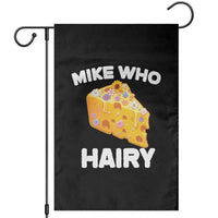 Funny Mike Who Cheese Hairy Garden Flag Inappropriate Adult Humor Floral Cheese - Wonder Print Shop