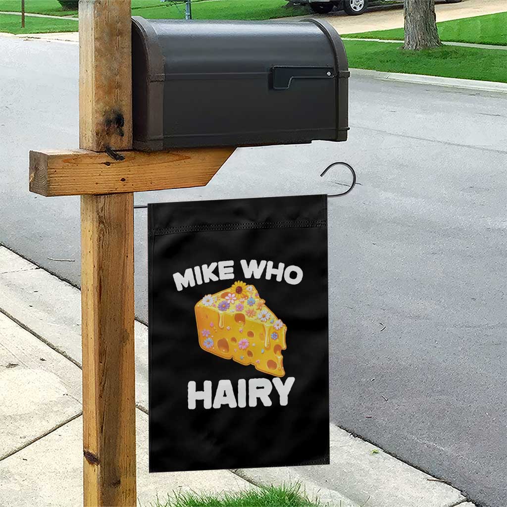 Funny Mike Who Cheese Hairy Garden Flag Inappropriate Adult Humor Floral Cheese - Wonder Print Shop