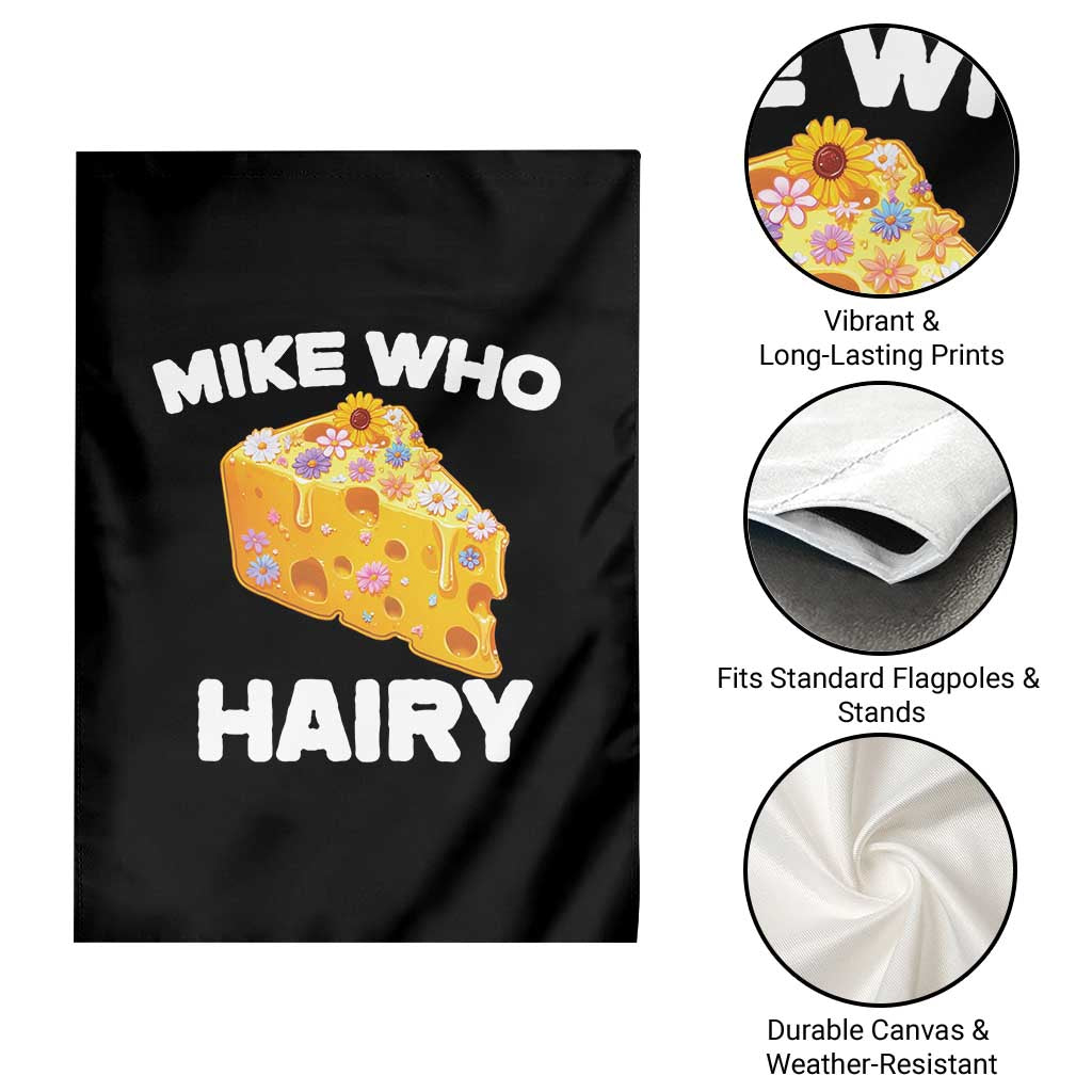 Funny Mike Who Cheese Hairy Garden Flag Inappropriate Adult Humor Floral Cheese - Wonder Print Shop