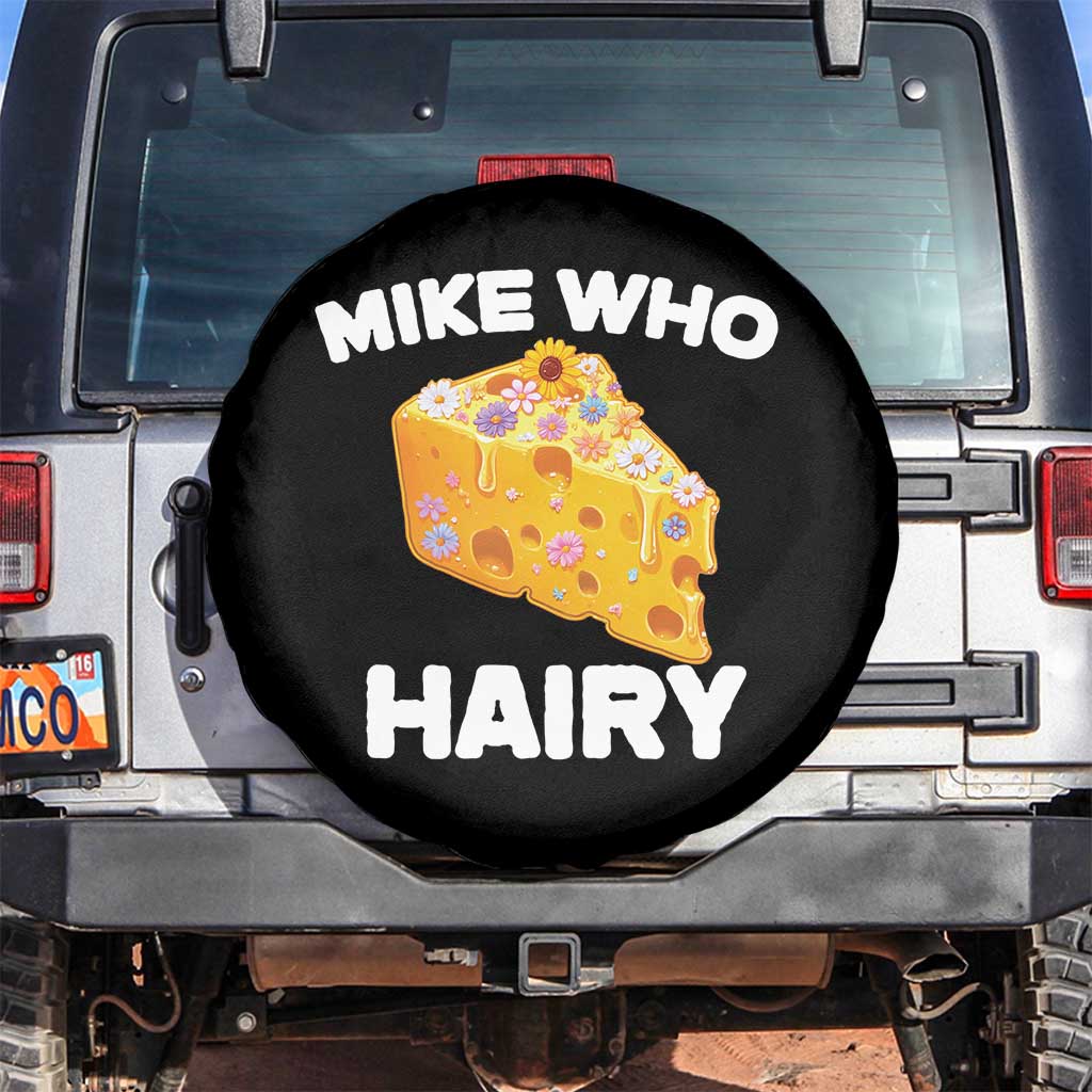 Funny Mike Who Cheese Hairy Spare Tire Cover Inappropriate Adult Humor Floral Cheese - Wonder Print Shop