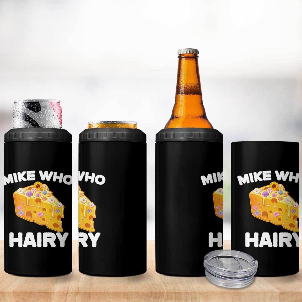 Funny Mike Who Cheese Hairy 4 in 1 Can Cooler Tumbler Inappropriate Adult Humor Floral Cheese - Wonder Print Shop