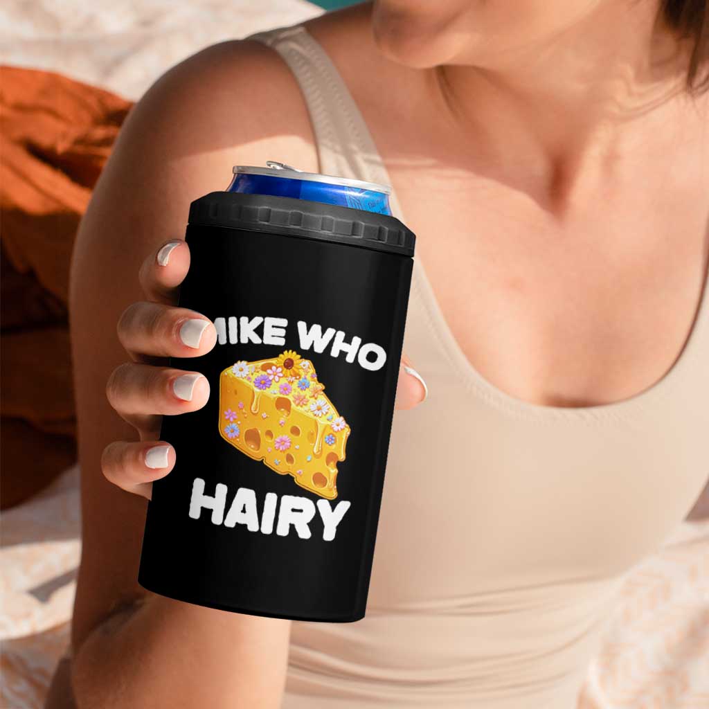 Funny Mike Who Cheese Hairy 4 in 1 Can Cooler Tumbler Inappropriate Adult Humor Floral Cheese - Wonder Print Shop