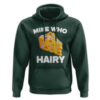 Funny Mike Who Cheese Hairy Hoodie Inappropriate Adult Humor Floral Cheese - Wonder Print Shop