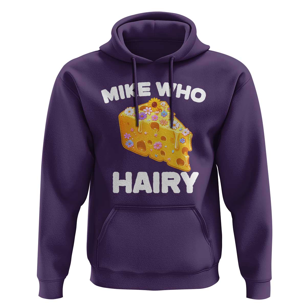 Funny Mike Who Cheese Hairy Hoodie Inappropriate Adult Humor Floral Cheese - Wonder Print Shop