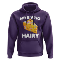 Funny Mike Who Cheese Hairy Hoodie Inappropriate Adult Humor Floral Cheese - Wonder Print Shop