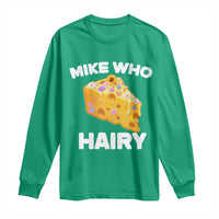 Funny Mike Who Cheese Hairy Long Sleeve Shirt Inappropriate Adult Humor Floral Cheese - Wonder Print Shop