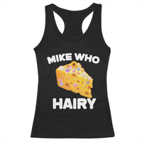 Funny Mike Who Cheese Hairy Racerback Tank Top Inappropriate Adult Humor Floral Cheese - Wonder Print Shop