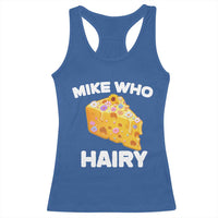 Funny Mike Who Cheese Hairy Racerback Tank Top Inappropriate Adult Humor Floral Cheese - Wonder Print Shop
