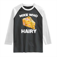 Funny Mike Who Cheese Hairy Raglan Shirt Inappropriate Adult Humor Floral Cheese - Wonder Print Shop