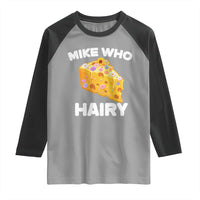 Funny Mike Who Cheese Hairy Raglan Shirt Inappropriate Adult Humor Floral Cheese - Wonder Print Shop