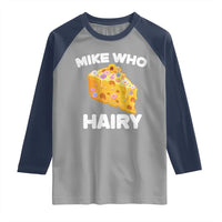 Funny Mike Who Cheese Hairy Raglan Shirt Inappropriate Adult Humor Floral Cheese - Wonder Print Shop