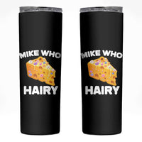 Funny Mike Who Cheese Hairy Skinny Tumbler Inappropriate Adult Humor Floral Cheese - Wonder Print Shop