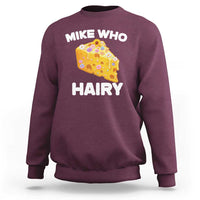 Funny Mike Who Cheese Hairy Sweatshirt Inappropriate Adult Humor Floral Cheese - Wonder Print Shop