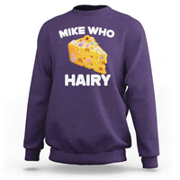 Funny Mike Who Cheese Hairy Sweatshirt Inappropriate Adult Humor Floral Cheese - Wonder Print Shop