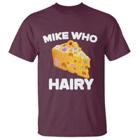 Funny Mike Who Cheese Hairy T Shirt Inappropriate Adult Humor Floral Cheese - Wonder Print Shop