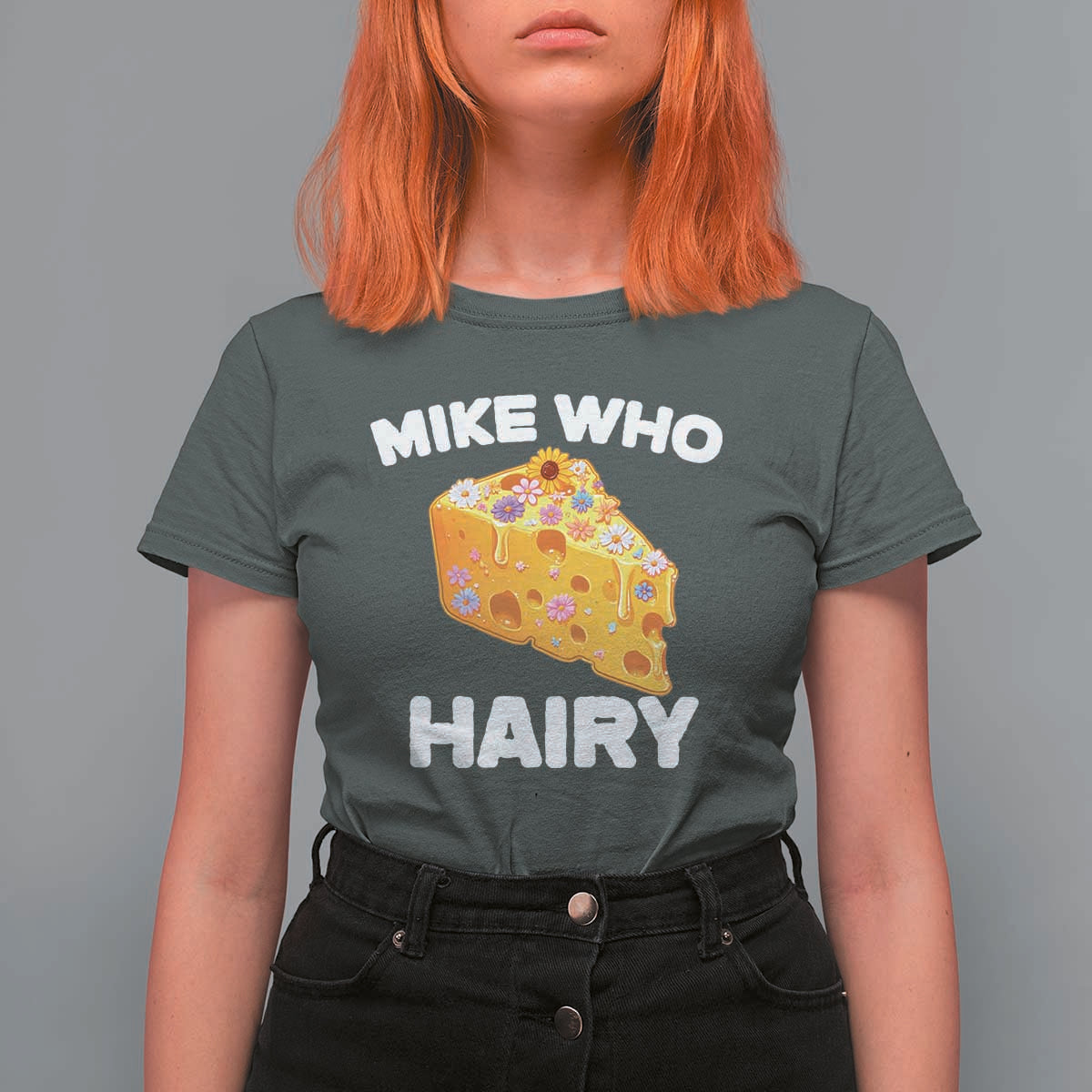 Funny Mike Who Cheese Hairy T Shirt For Women Inappropriate Adult Humor Floral Cheese - Wonder Print Shop
