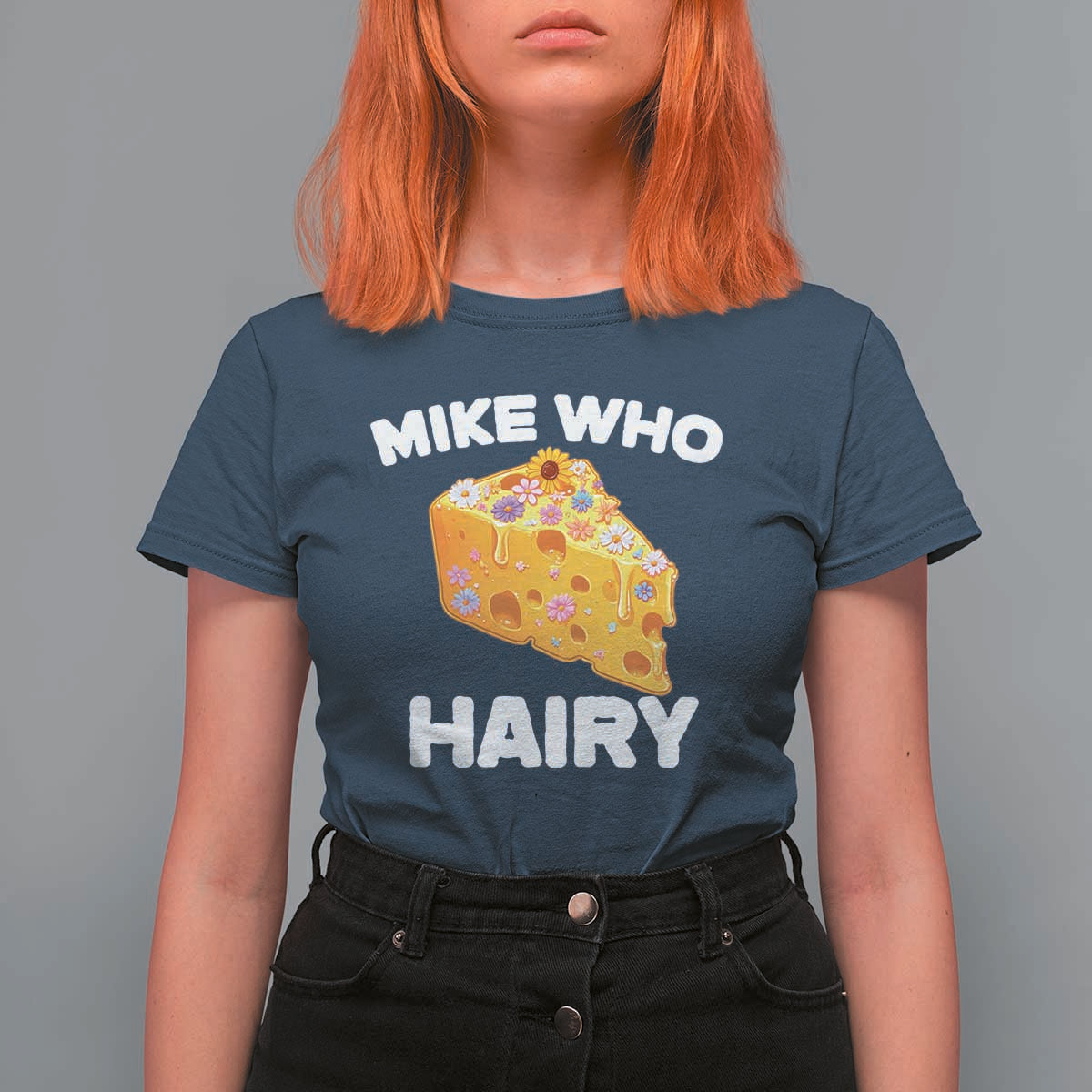 Funny Mike Who Cheese Hairy T Shirt For Women Inappropriate Adult Humor Floral Cheese - Wonder Print Shop