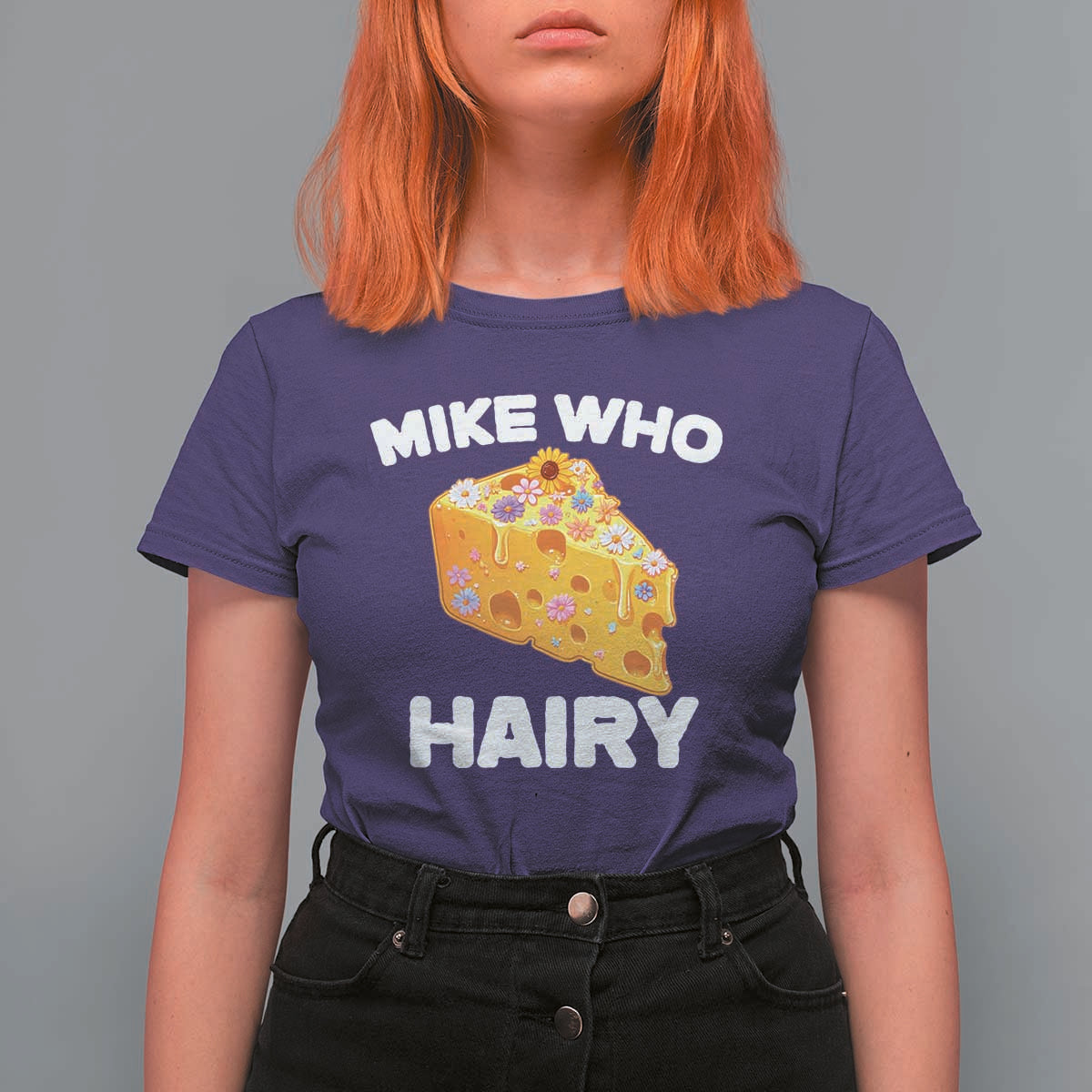 Funny Mike Who Cheese Hairy T Shirt For Women Inappropriate Adult Humor Floral Cheese - Wonder Print Shop