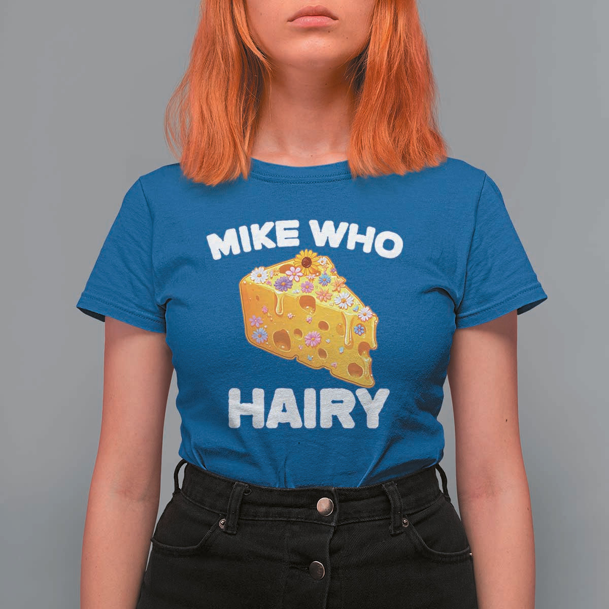 Funny Mike Who Cheese Hairy T Shirt For Women Inappropriate Adult Humor Floral Cheese - Wonder Print Shop