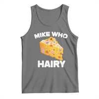 Funny Mike Who Cheese Hairy Tank Top Inappropriate Adult Humor Floral Cheese - Wonder Print Shop