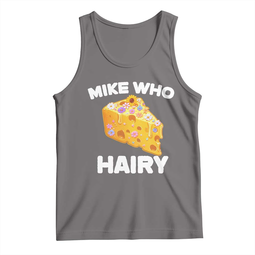 Funny Mike Who Cheese Hairy Tank Top Inappropriate Adult Humor Floral Cheese - Wonder Print Shop