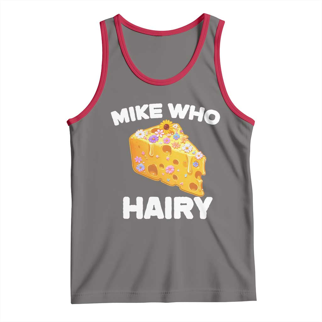 Funny Mike Who Cheese Hairy Tank Top Inappropriate Adult Humor Floral Cheese - Wonder Print Shop