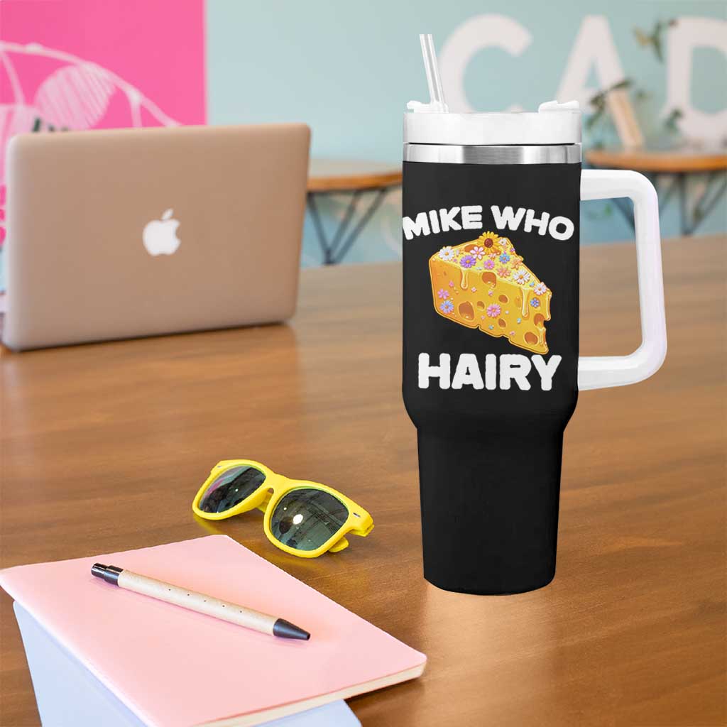 Funny Mike Who Cheese Hairy Tumbler With Handle Inappropriate Adult Humor Floral Cheese - Wonder Print Shop
