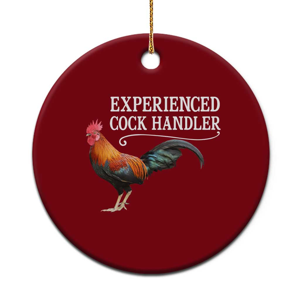 Funny Experienced Cock Handler Ceramic Ornament Raunchy Inappropriate Adult Humor Chicken - Wonder Print Shop