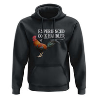 Funny Experienced Cock Handler Hoodie Raunchy Inappropriate Adult Humor Chicken - Wonder Print Shop