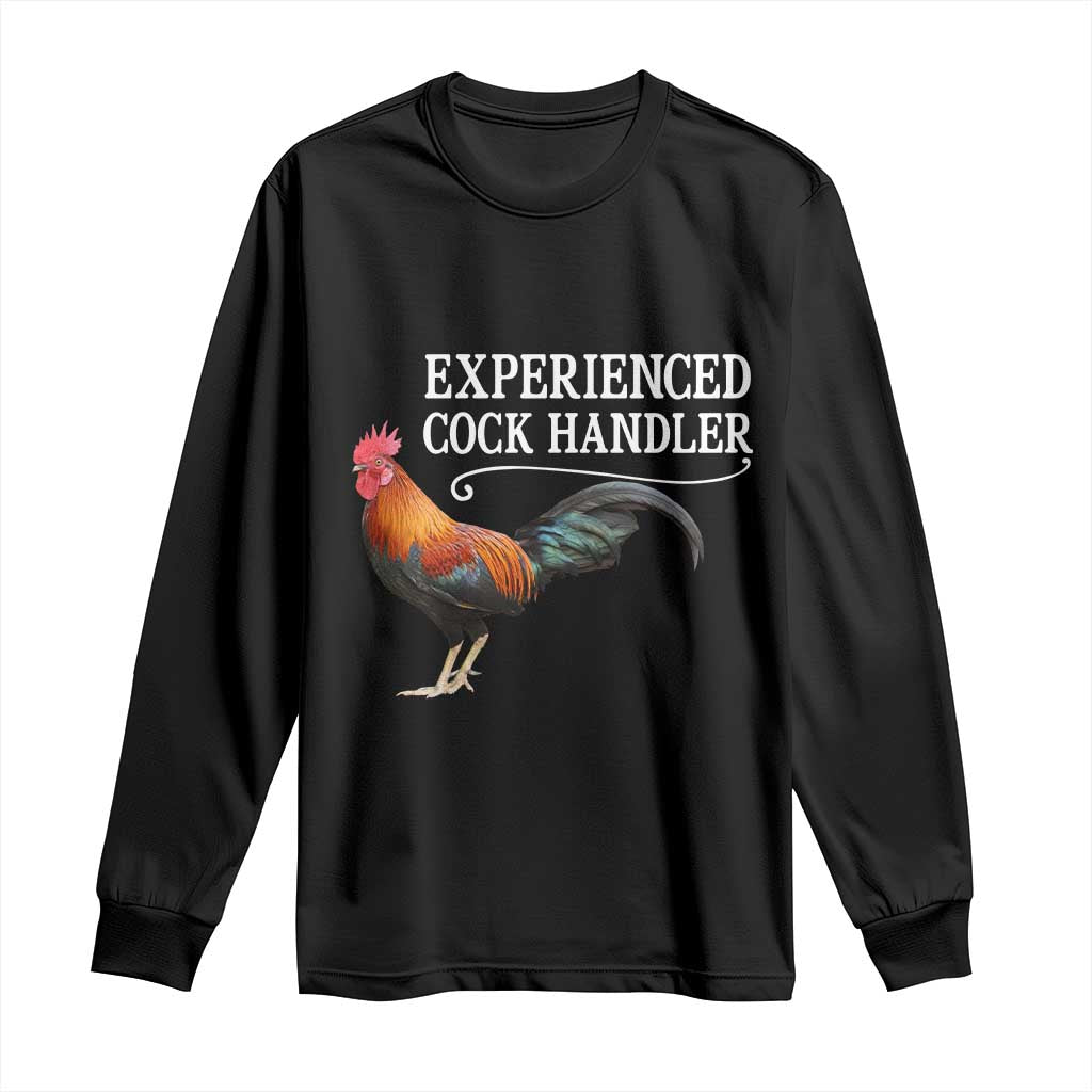 Funny Experienced Cock Handler Long Sleeve Shirt Raunchy Inappropriate Adult Humor Chicken - Wonder Print Shop