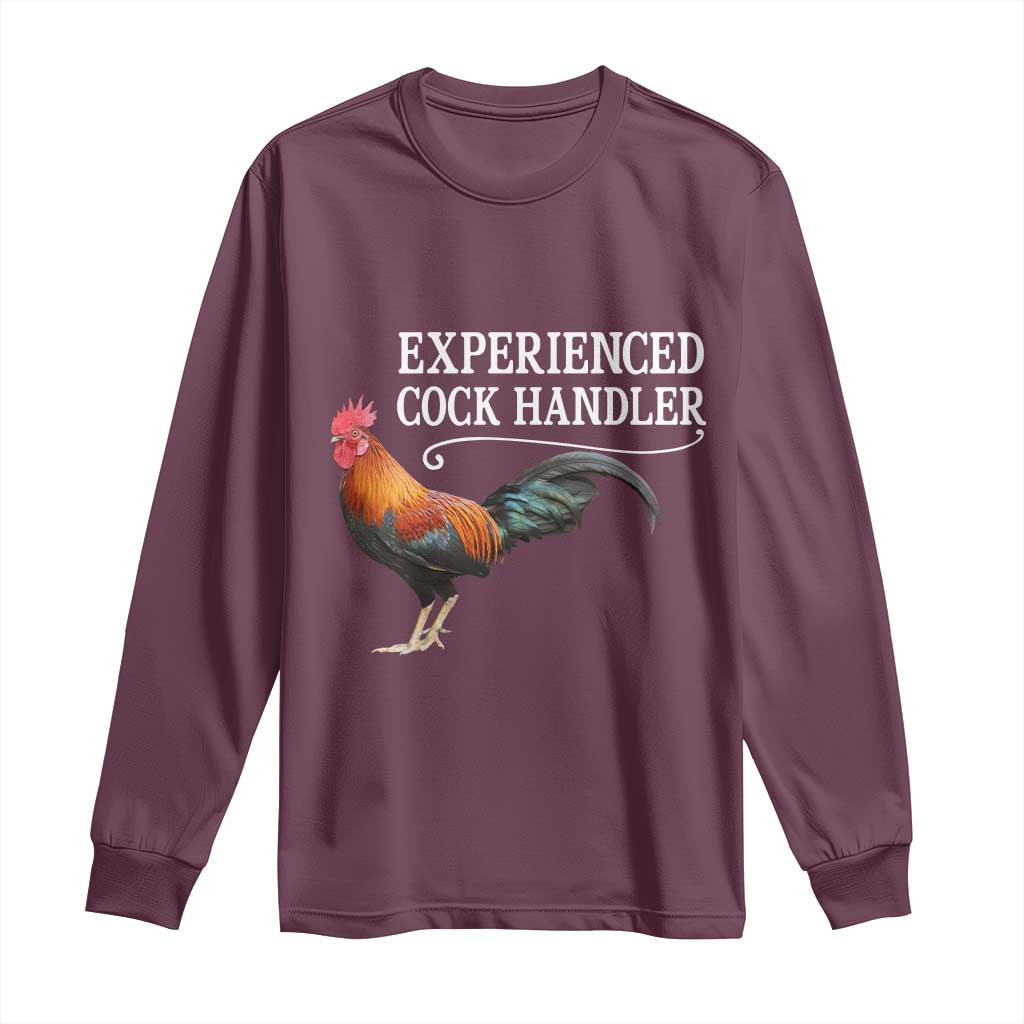 Funny Experienced Cock Handler Long Sleeve Shirt Raunchy Inappropriate Adult Humor Chicken - Wonder Print Shop