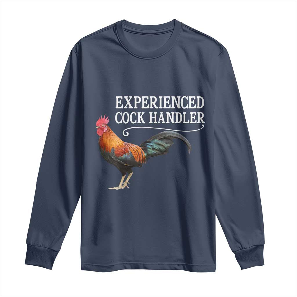 Funny Experienced Cock Handler Long Sleeve Shirt Raunchy Inappropriate Adult Humor Chicken - Wonder Print Shop