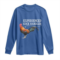 Funny Experienced Cock Handler Long Sleeve Shirt Raunchy Inappropriate Adult Humor Chicken - Wonder Print Shop