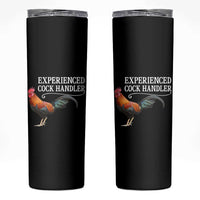Funny Experienced Cock Handler Skinny Tumbler Raunchy Inappropriate Adult Humor Chicken - Wonder Print Shop