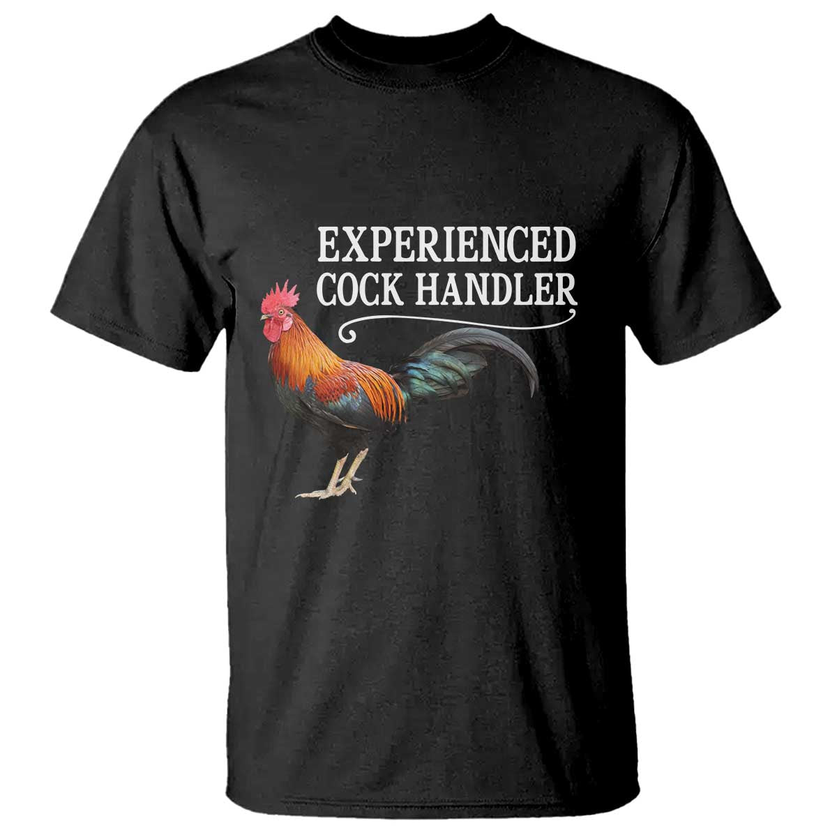 Funny Experienced Cock Handler T Shirt Raunchy Inappropriate Adult Humor Chicken - Wonder Print Shop