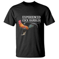 Funny Experienced Cock Handler T Shirt Raunchy Inappropriate Adult Humor Chicken - Wonder Print Shop