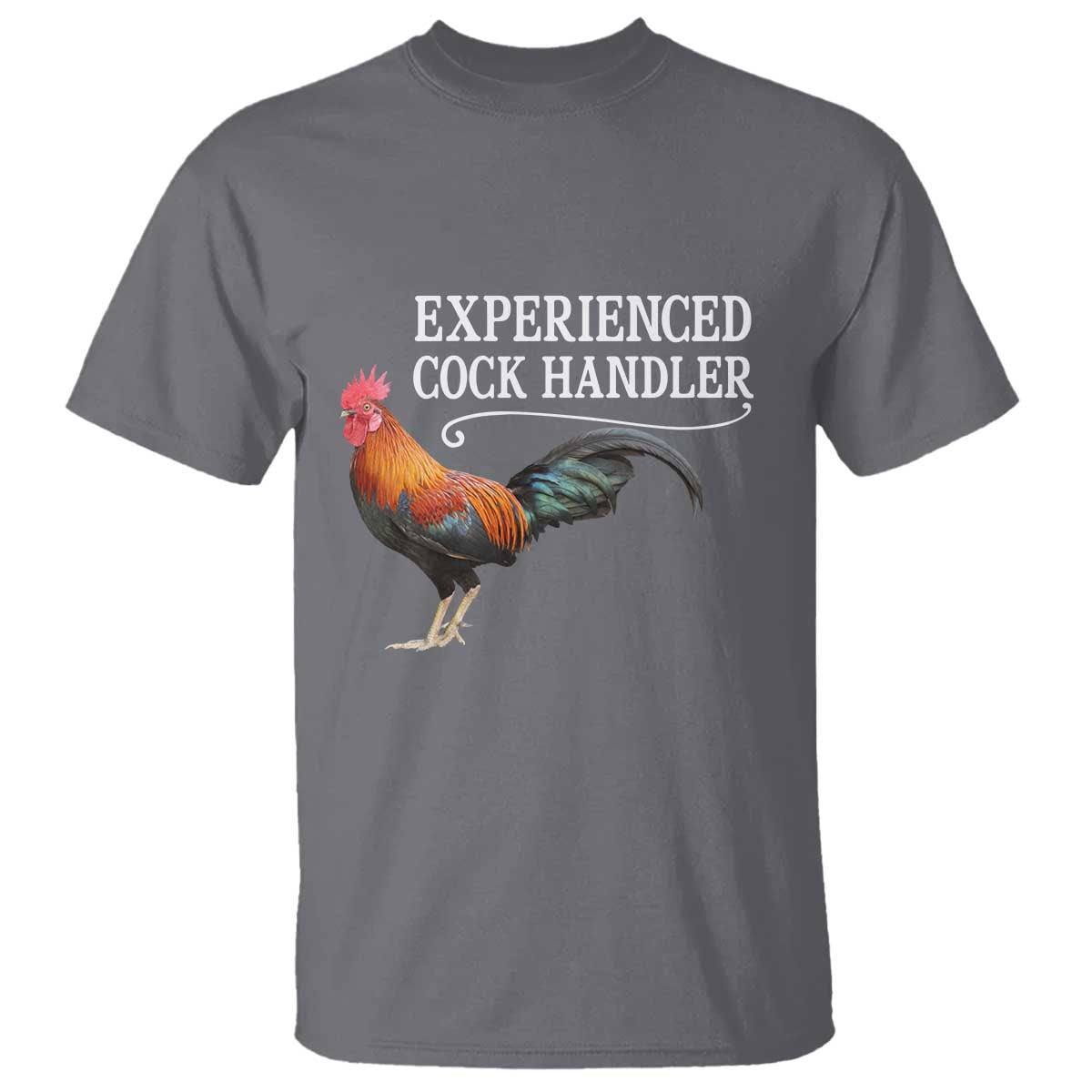 Funny Experienced Cock Handler T Shirt Raunchy Inappropriate Adult Humor Chicken - Wonder Print Shop