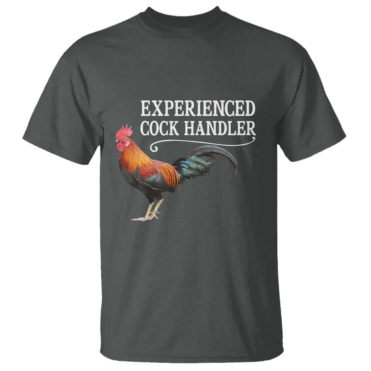 Funny Experienced Cock Handler T Shirt Raunchy Inappropriate Adult Humor Chicken - Wonder Print Shop