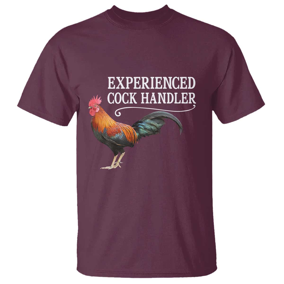 Funny Experienced Cock Handler T Shirt Raunchy Inappropriate Adult Humor Chicken - Wonder Print Shop