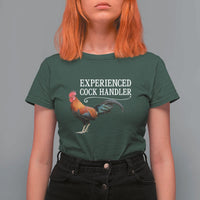 Funny Experienced Cock Handler T Shirt For Women Raunchy Inappropriate Adult Humor Chicken - Wonder Print Shop
