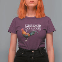 Funny Experienced Cock Handler T Shirt For Women Raunchy Inappropriate Adult Humor Chicken - Wonder Print Shop