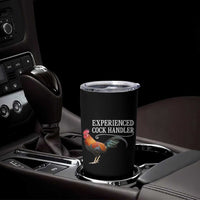 Funny Experienced Cock Handler Tumbler Cup Raunchy Inappropriate Adult Humor Chicken - Wonder Print Shop