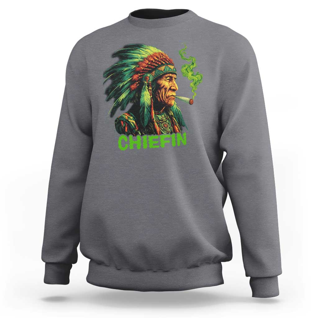 Funny Chiefin Weed Indian Native American Marijuana Sweatshirt - Wonder Print Shop