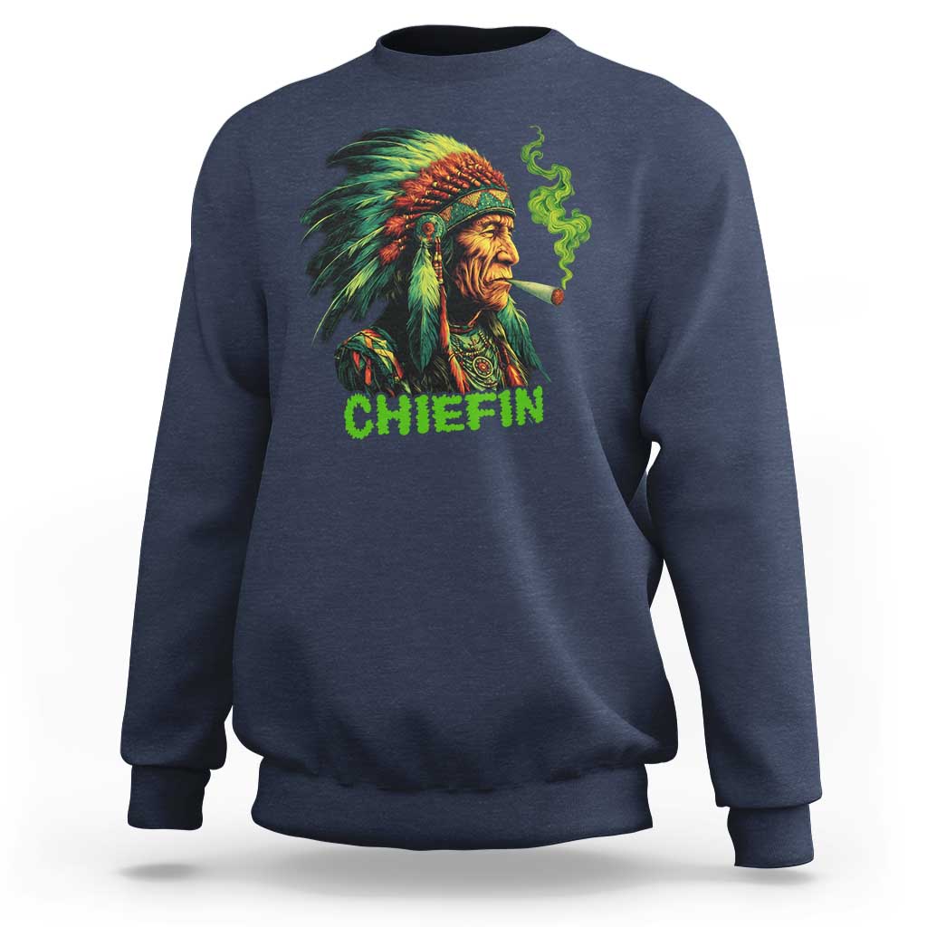 Funny Chiefin Weed Indian Native American Marijuana Sweatshirt - Wonder Print Shop