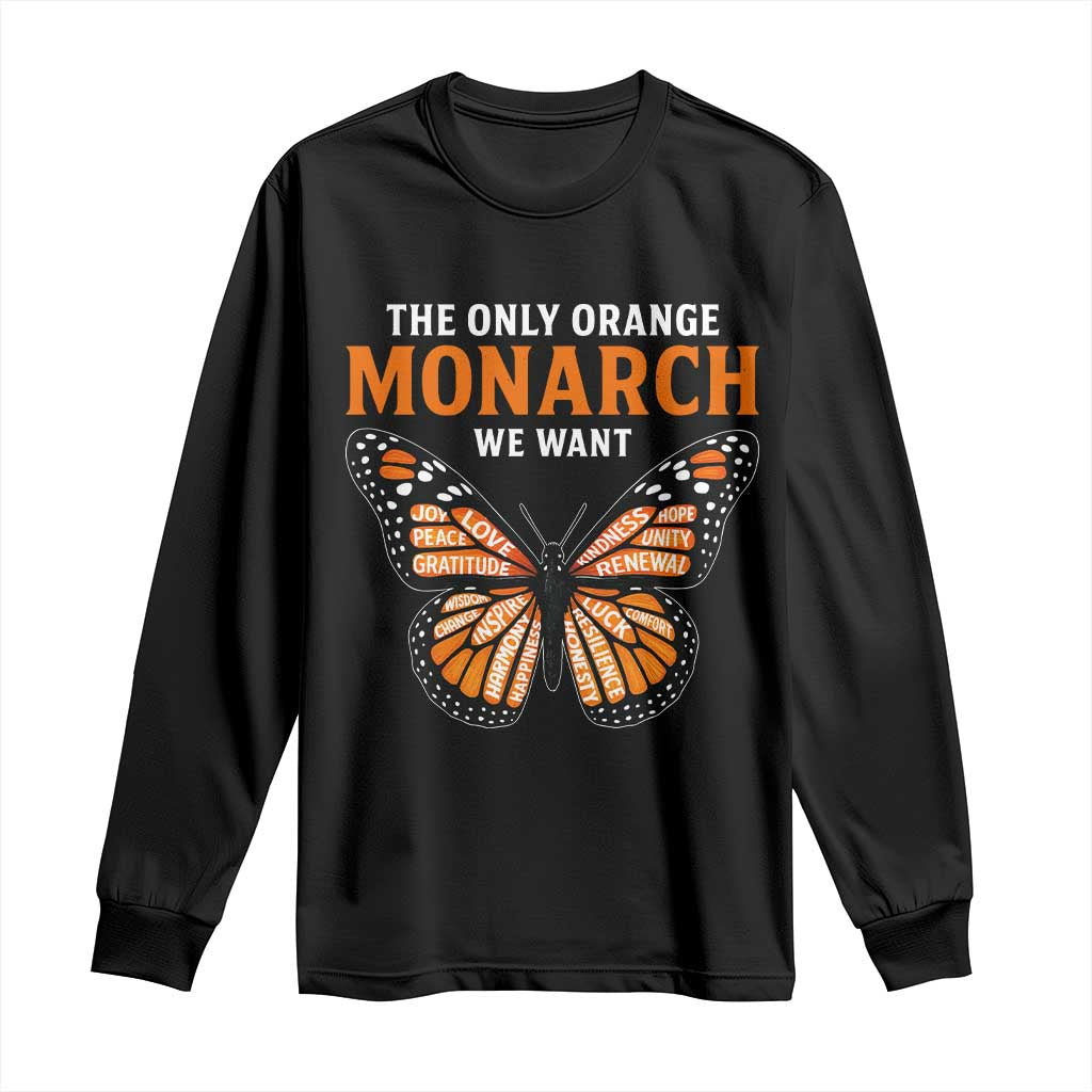 The Only Orange Monarch We Want Long Sleeve Shirt Monarch Butterfly - Wonder Print Shop