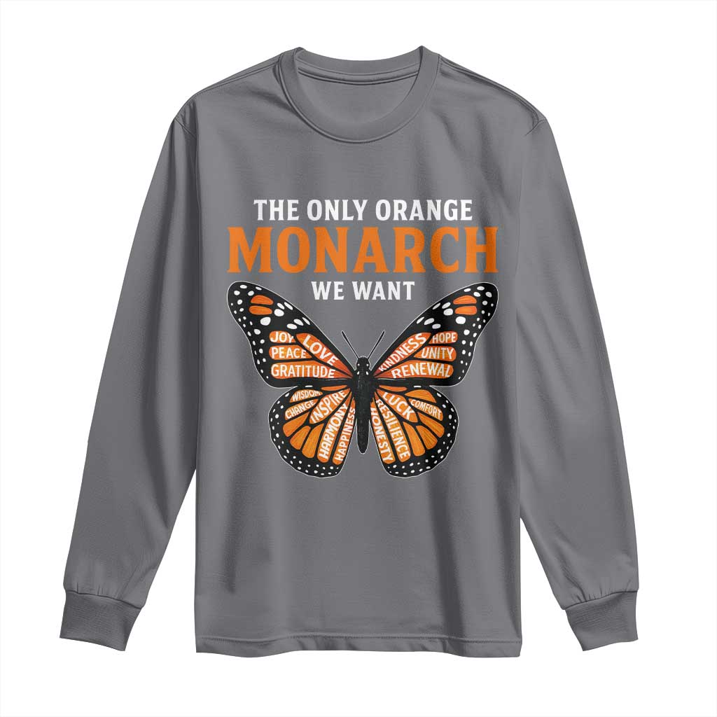 The Only Orange Monarch We Want Long Sleeve Shirt Monarch Butterfly - Wonder Print Shop