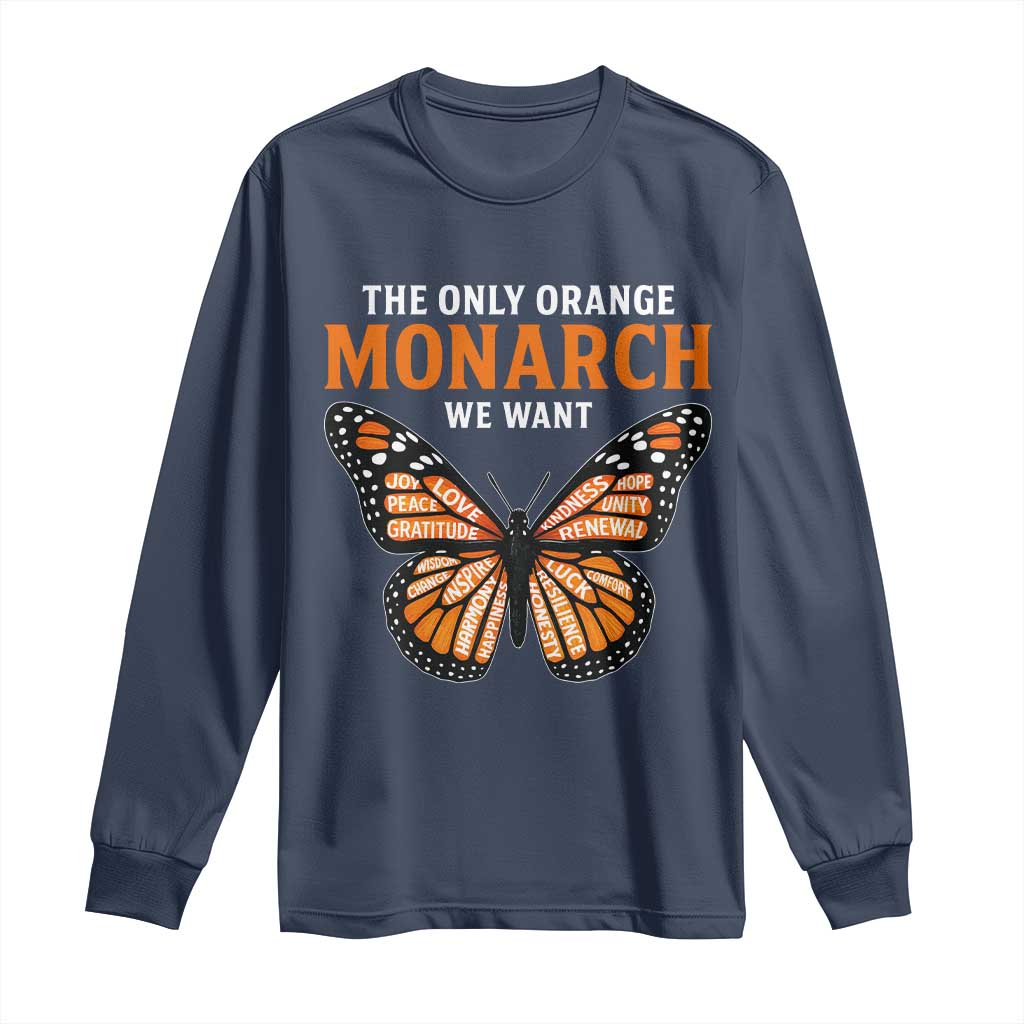 The Only Orange Monarch We Want Long Sleeve Shirt Monarch Butterfly - Wonder Print Shop